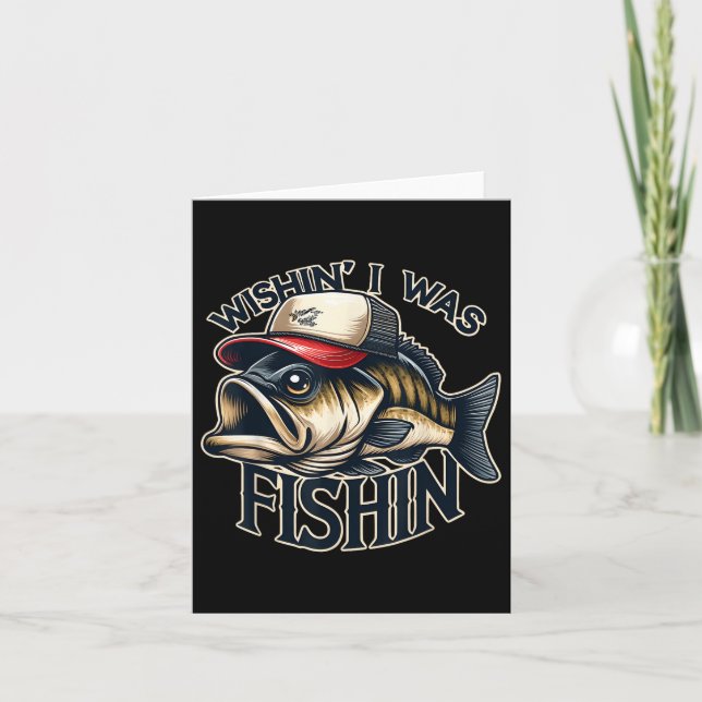 Cartão Desejando que eu estivesse pescando Piada de Pesca (Frente)