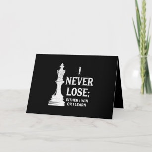 Cartão Design de Xadrez Clássico, Eu Nunca Perder; Eu Ou 