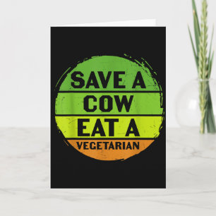 Cartão Dia da Terra Salve Uma Vaca Coma Um Vegetariano Di