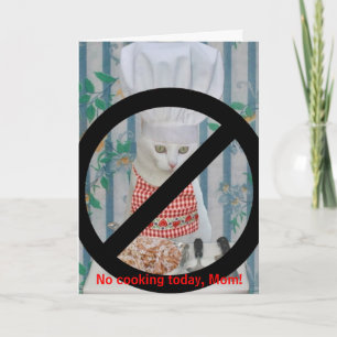 Cartão Dia das mães engraçado do gato nenhum cozinhar