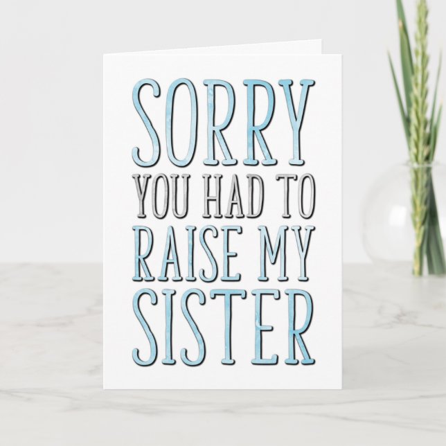 Cartão Dia de os pais, Desculpe Ter Levantado Minha Irmã (Frente)