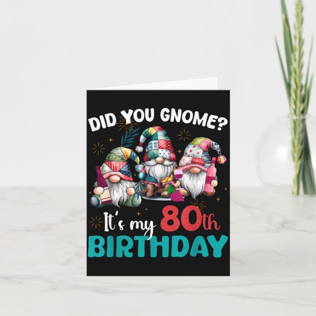 Cartão Did You Gnome Its My 80th Birthday 80 Year Old Gno (Frente)