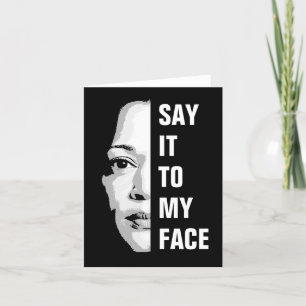 Cartão Diga isso ao meu rosto - Kamala Harris