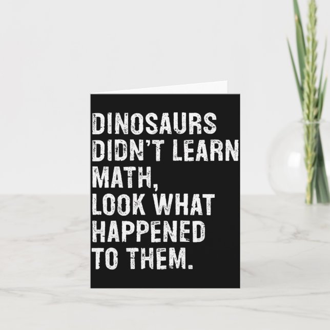 Cartão Dinosaurs Didn't Learn Math Funny Math Teacher  (Frente)