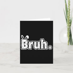Cartão Dito engraçado do meme Bruh Saudação Bro Adolescen