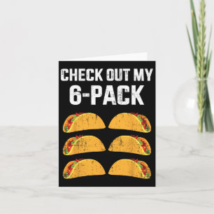 Cartão Divertido Confira Meu Six 6 Pack Com Tacos Para Ci