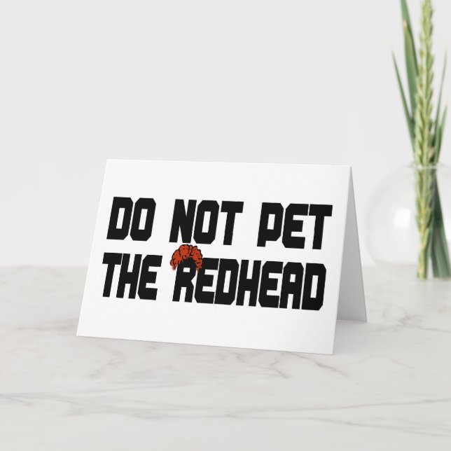 Cartão Do Not Pet The Redhead (w/ Wig) (Frente)