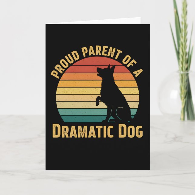 Cartão Dog Mom Dad T Shirt Proud Parent of a Dramatic Dog (Frente)