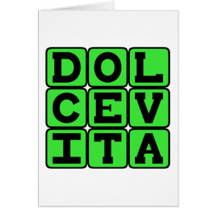 Cartão Dolce Vita, Frase Latina da Boa Vida