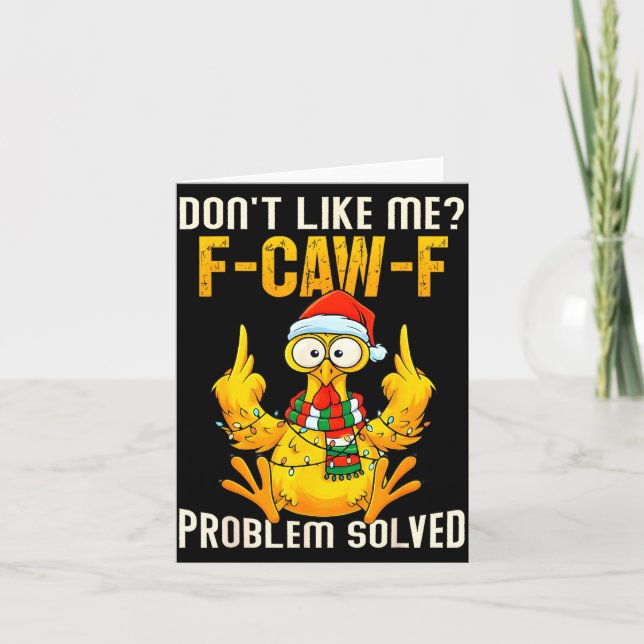 Cartão Don’t Like Me F-caw-f Problem Solved Sarcastic Chi (Frente)