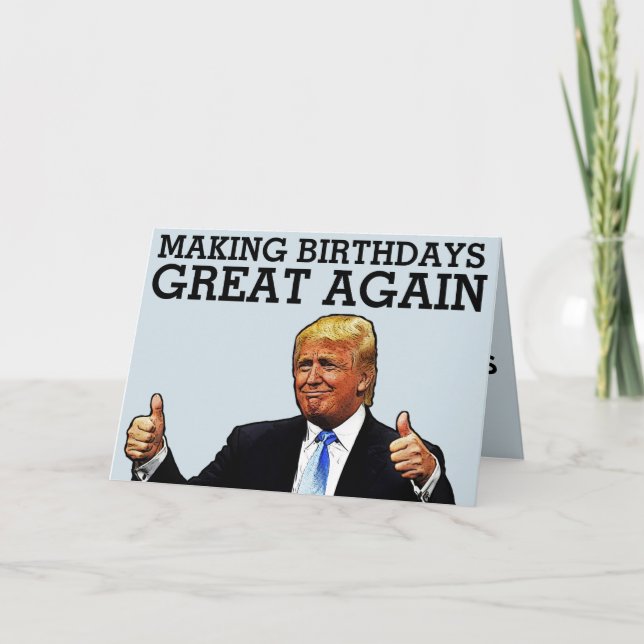 CARTÃO DONALD TRUMP FAZENDO ANIVERSÁRIOS EXCELENTE NOVAME (Frente)