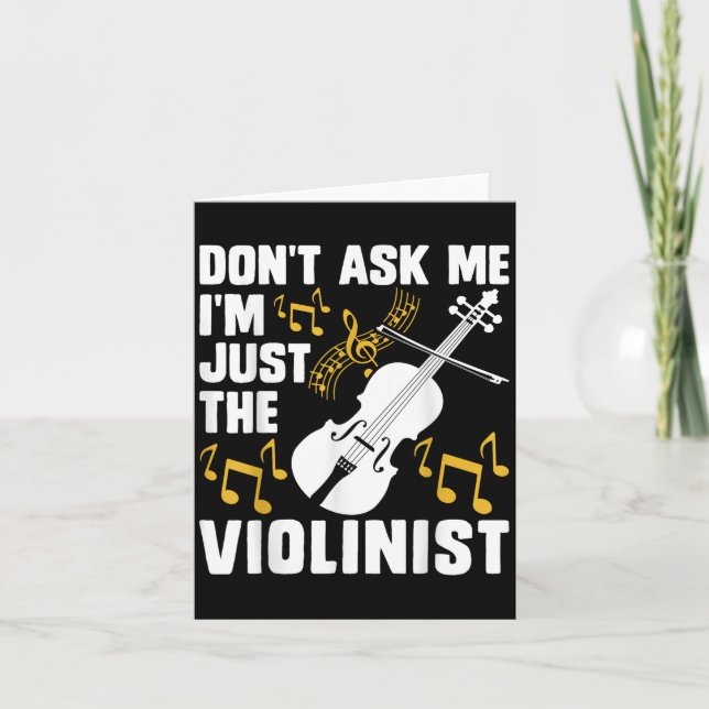 Cartão Dont Ask Me Im Just The Violinist  (Frente)