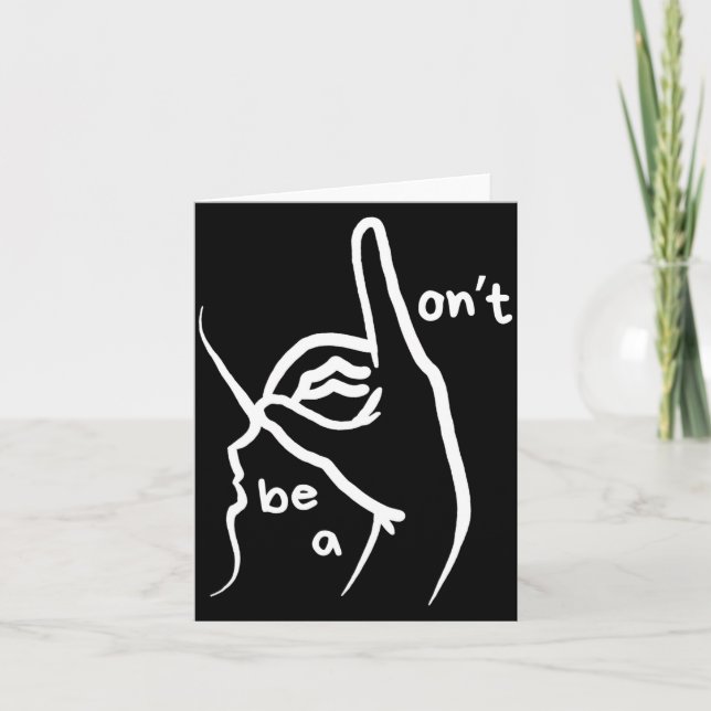 Cartão Dont Be A D K In Asl  (Frente)