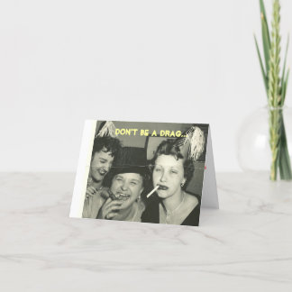 Cartão Don't Be A Drag...Let's Party