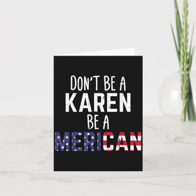 Cartão Dont Be A Karen Be A Merican Funny July 4th Patrio (Frente)