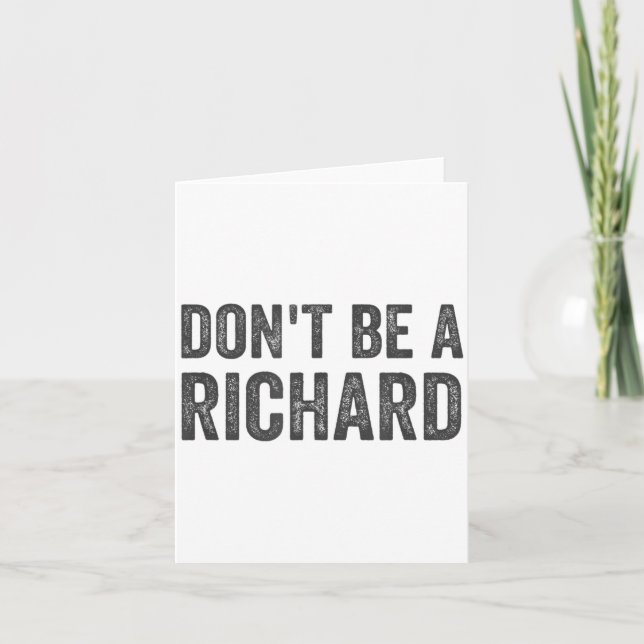 Cartão Dont Be A Richard Shirt Funny Adult Humor Pun Sayi (Frente)
