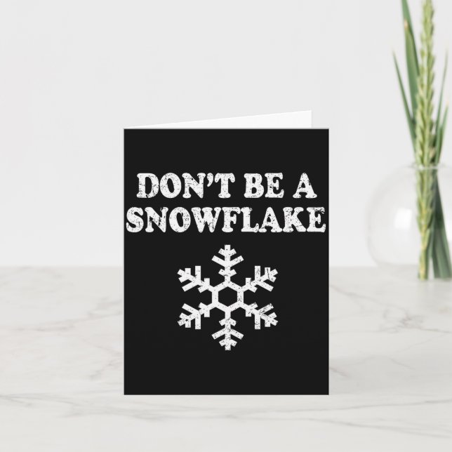Cartão Don't Be A Snowflake - Funny Christmas  (Frente)