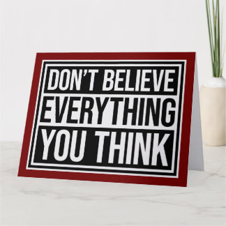 Cartão Don't Believe Everything You Think Mindful Wisdom