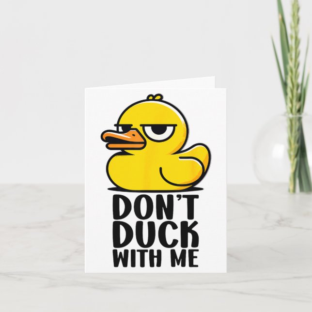 Cartão Don't Duck With Me, Rubber Ducky Funny Meme Cool D (Frente)