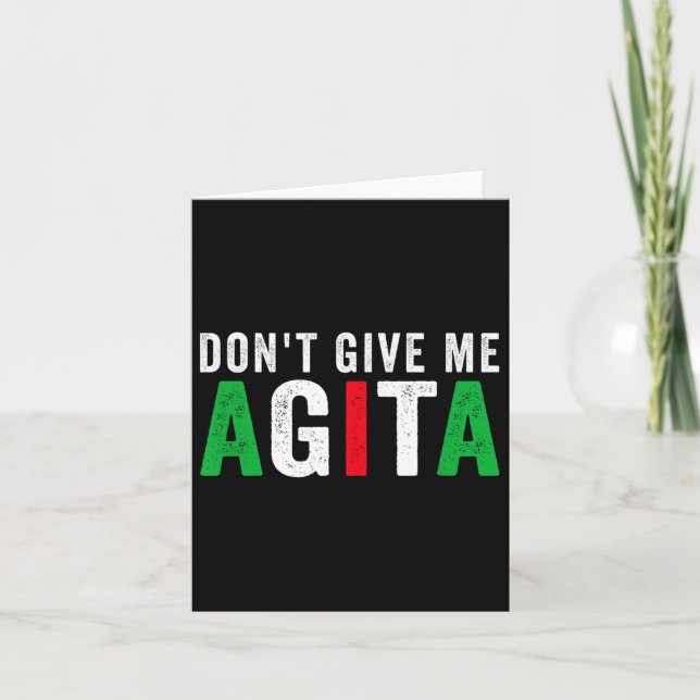 Cartão Don't Give Me Agita Funny Italian American Quote S (Frente)