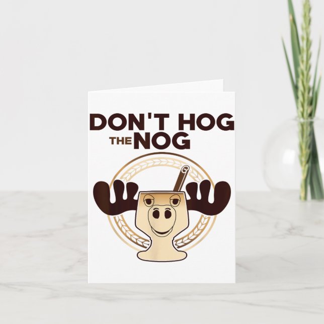 Cartão Don't Hog The Nog! Funny Christmas Eggnog Moose Mu (Frente)
