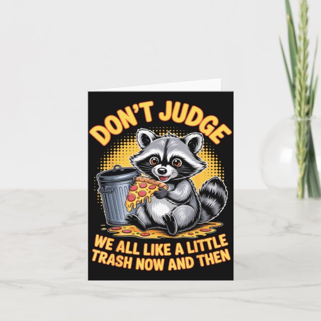 Cartão Don't Judge Raccoon Lover Trashed Racoon Animal Ra (Frente)