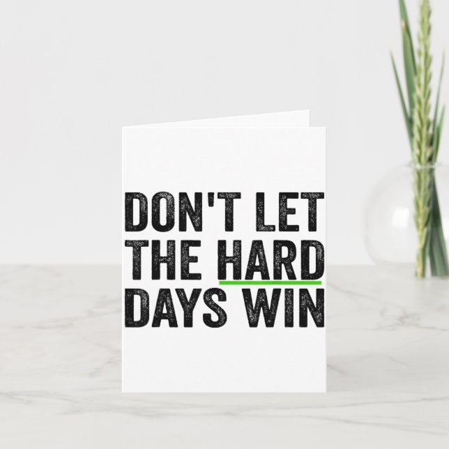 Cartão Don't Let The Hard Days Win Insrational Motivation (Frente)