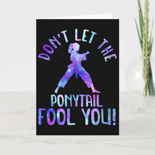 Cartão Dont Let The Ponytail Fool You Funny For Karate Gi (Frente)