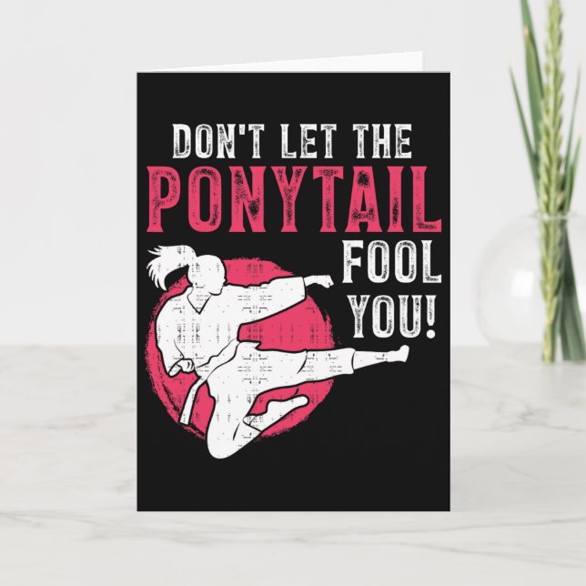 Cartão Dont Let The Ponytail Fool You Martial Arts Girl - (Frente)