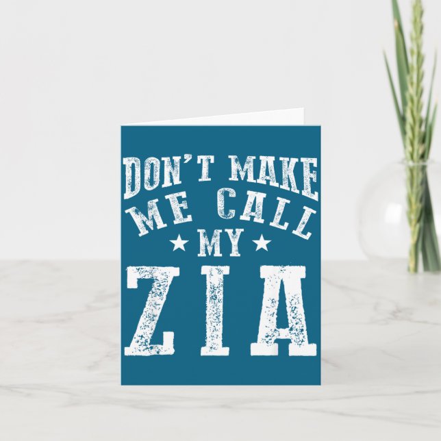 Cartão Don't Make Me Call My Zia Aunt Funny Nephew Niece  (Frente)