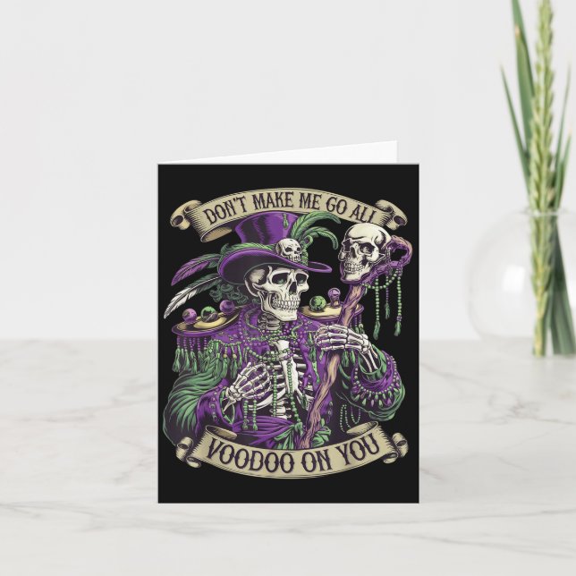 Cartão Don't Make Me Go All Voodoo On You Skeleton Mardi  (Frente)