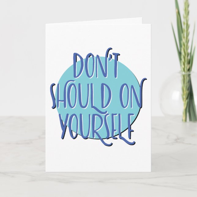 Cartão Don't Should On Yourself | 12 Step Anniversary (Frente)