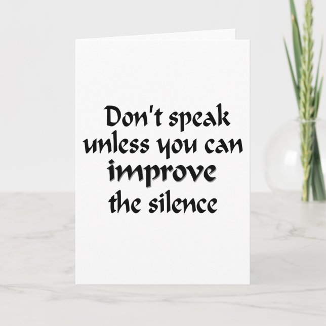 Cartão Don't speak unless you can improve the silence (Frente)