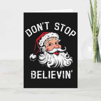 Cartão Don't Stop Believing Christmas Vintage Santa Funny
