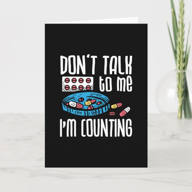 Cartão Don't Talk To Me I'm Counting Pharmacist Pharmacy (Frente)