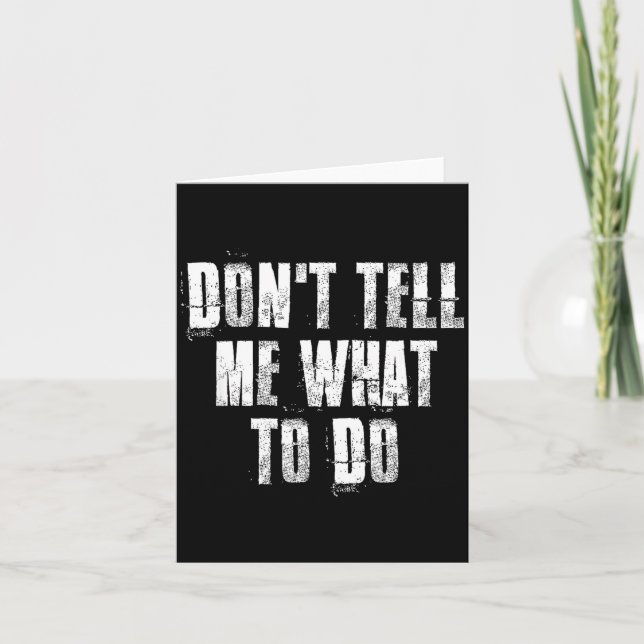 Cartão Don't Tell Me What To Do Motivational  (Frente)
