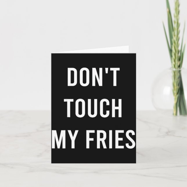 Cartão Don't Touch My Fries Funny Junk Fast Food Gag Gift (Frente)