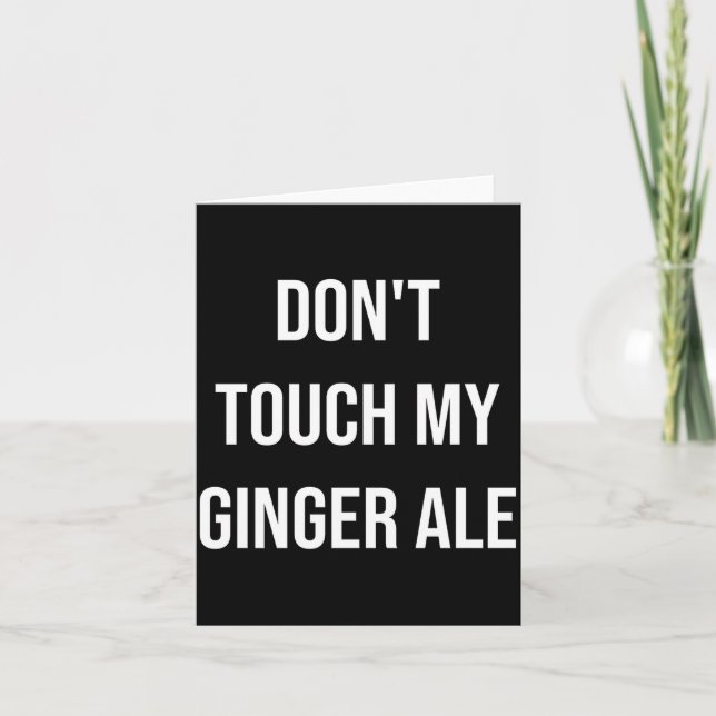 Cartão Don't Touch My Ginger Ale Funny Food Foodie Premiu (Frente)
