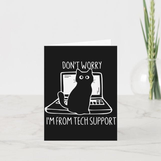Cartão Don't Worry I'm From Tech Suprt Funny Cat  (Frente)