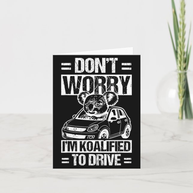 Cartão Don't Worry I'm Koalified To Drive Funny New Drive (Frente)