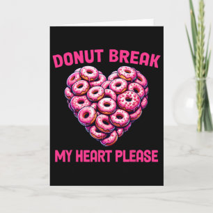 Cartão Donut do Dia dos Namorados Quebre Meu Coração Por
