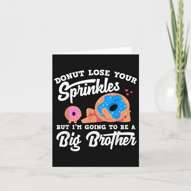 Cartão Donut Lose Your Sprinkels I'm Going To Be A Big Br (Frente)