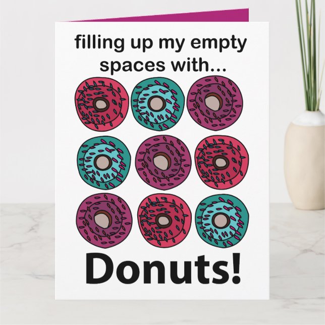 Cartão Donuts Preenchendo Meus Espaços Vazios Com Donuts (Frente)