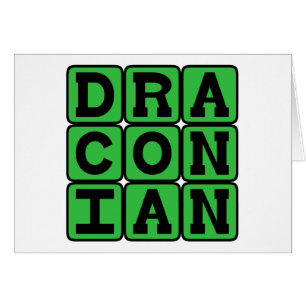 Cartão Draconiano, Excessivamente Áspero e Severo