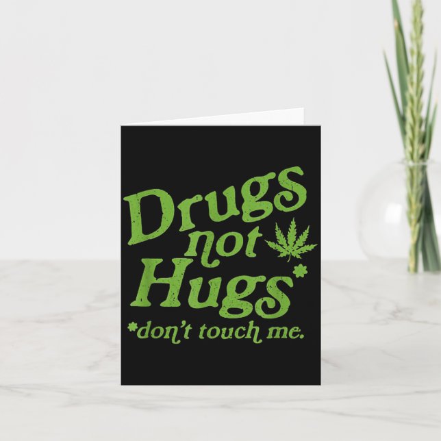 Cartão Drug Not Hugs Don't Touch Me Weed Canabis  (Frente)