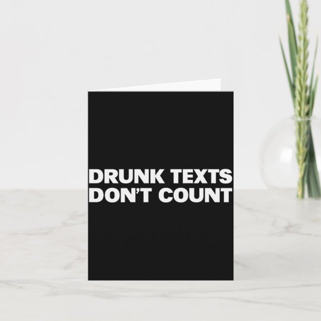 Cartão Drunk Texts Don't Count Funny Humor Drinking Lover (Frente)