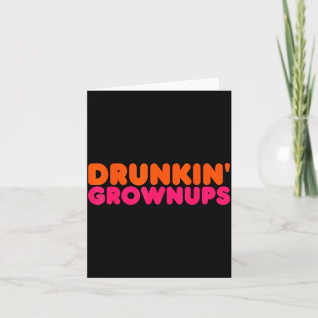 Cartão Drunkin' Grown - Funny Parody Party Drinking Lover (Frente)