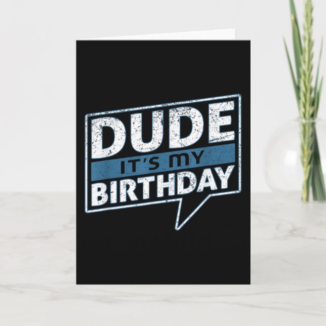 Cartão Dude Its My Birthday Party Happy Celebration (Frente)