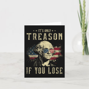 Cartão É Apenas Traição Se Você Perder George Washington