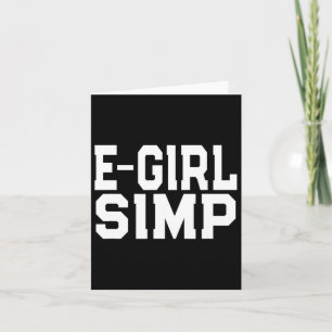 Cartão E-girl Simp - Engraçado Novelty Simp - Simp Hallow